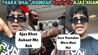 Thara bhai Jogindar angry Reply To Ajaz Khan 😡 Jogindar On Ajaz Khan Carryminti [upl. by Drofniw]