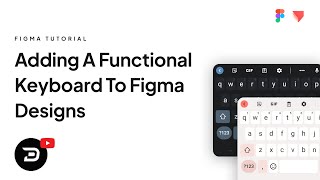 Everything You Wanted to Know About Adding A Functioning Keyboard To Figma Prototypes [upl. by Ailimaj]