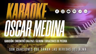 Oscar Medina  Pista Karaoke Encontré Una Paz [upl. by Annaiek]