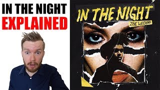 The Weeknd In the Night  Lyrics Meaning Explained [upl. by Enitsud]