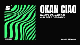 Okan Ciao KASHO Remix  Najwa ft Nairobi amp Albert Delgado [upl. by Inalan]