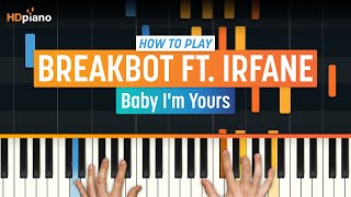 How to Play quotBaby Im Yoursquot by Breakbot ft Irfane  HDpiano Part 1 Piano Tutorial [upl. by Hitt]