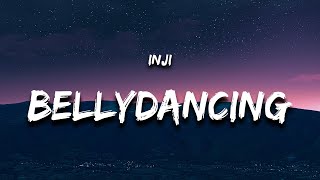 INJI  BELLYDANCING Lyrics [upl. by Nwahsak]