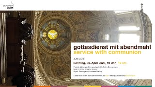 Gottesdienst mit Abendmahl am Sonntag Jubilate 30 April 2023 10 Uhr [upl. by Naujud]