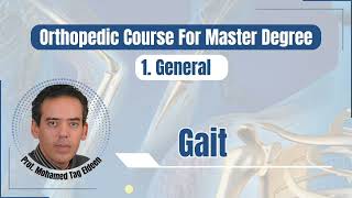 Gait  Orthopedic coure كورس عظام ماجستير ودكتوراه prof Mohamed tag eldeen [upl. by Boyes536]