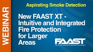 ASP  FAAST  Webinar The New FAAST XT  Intuitive and Integrated Fire Protection for Larger Areas [upl. by Lombardy]