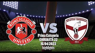 PrimaCategoria Ronciglione United VS Atletico Capranica  highlights [upl. by Norab]