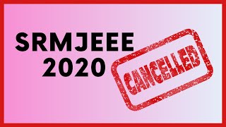 SRMJEEE 2020 Cancelled [upl. by Hgalehs23]