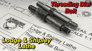 Threading Dial Bolt for Lodge amp Shipley Lathe Manual Lathe Work [upl. by Locklin]