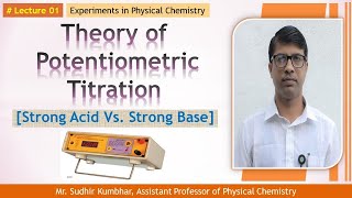 Theory of Potentiometric Titration Strong acid Vs Strong Base  Physical Experiments  Lecture 1 [upl. by Niltag334]