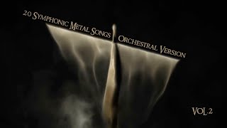 20 Symphonic Metal Songs ღ Orchestral Version VOL2 [upl. by Elorak]