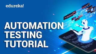 Automation Testing Tutorial for Beginners  Software Testing Certification Training  Edureka [upl. by Halilak]