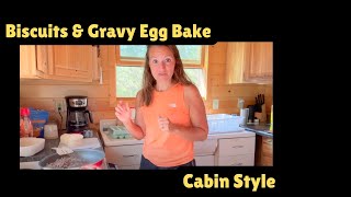 Biscuits amp Gravy Egg Bake A Cabin Favorite [upl. by Ok]