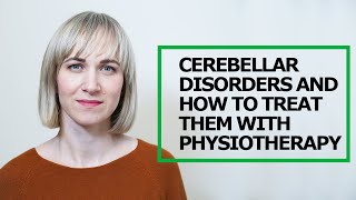 What you need to know about cerebellar disorders and how to treat them with physiotherapy [upl. by Arrekahs803]