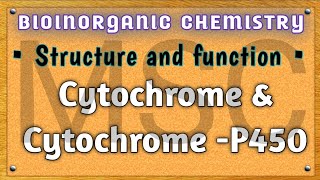 Cytochromes  CytochromeP450  Introduction Structure and function  msc bsc bioinorganic [upl. by Ylerebmik]