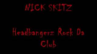 Nick Skitz  Headbangerz Rock Da Club [upl. by Reinhard231]