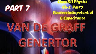 VAN DE GRAAFF GENERATOR Part 7 Class XII Physics Chapter 2 Electrostatic potential amp Capacitance [upl. by Liponis]