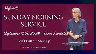 Larry Randolph  Sunday Morning Service quotDont Call Me Shut Upquot [upl. by Yk]