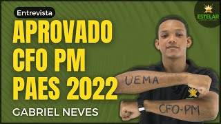 Entrevista com Gabriel Neves aprovado no PAES 2022 CFO PM [upl. by Dranoel262]