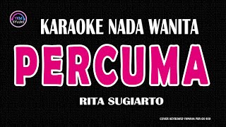 PERCUMA Karaoke Nada Wanita  RITA SUGIARTO [upl. by Notsreik]