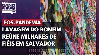 Lavagem do Bonfim reúne milhares de fiéis em Salvador após dois anos de pandemia [upl. by Hayton32]