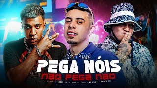 SET PEGA NÃ“IS NÃƒO PEGA NÃƒO  MC Tuto MC Cebezinho MC Ryan SP MC Luuky Boladin 212 e MC IG [upl. by Hess597]