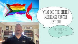 What Did the United Methodist Church Just Do [upl. by Bolger101]