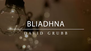 Bliadhna  David Grubb [upl. by Tadeas431]