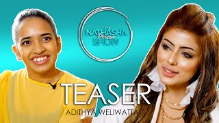 The Nathasha Perera Show  Adithya Weliwatta Interview Teaser [upl. by Chloras]