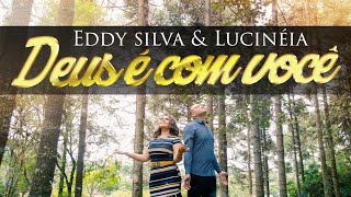 CHOREI😭OUVINDO ESSE LOUVOR • DEUS É COM VOCÊ  ÉDDY SILVA E LUCINÉIA LANÇAMENTO [upl. by Ruhtracm186]