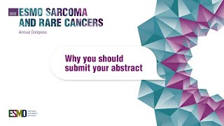 ESMO Sarcoma and Rare Cancers 2025 Why you should submit your abstract [upl. by Assyral]