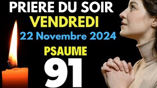 Prière du Soir • Samedi 16 Novembre 2024 • Pour Dormir En Paix • Avant de Dormir • Psaume 91 [upl. by Ezequiel]