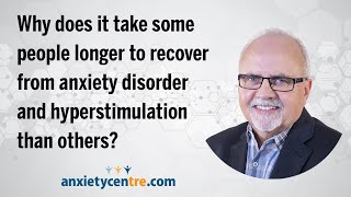 Why does it take some people longer to recover from anxiety and hyperstimulation than others [upl. by Marigold]