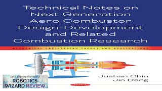 Technical Notes on Next Generation Aero Combustor DesignDevelopment and Related Combustion Review [upl. by Jehu]