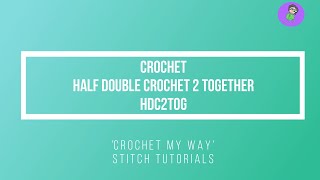 Half Double Crochet 2 together [upl. by Adliwa]