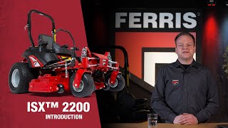 Ferris ISX™ 2200 Zero Turn Mower  Walkaround Introduction [upl. by Paugh972]