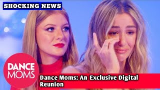 Dance Moms An Exclusive Digital Reunion [upl. by Porte543]