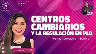 Centros cambiarios y la Regulación en PLD  RARV  ¿Estamos listos  Temporada 6 [upl. by Ennovoj]