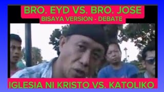 IGLESIA NI KRISTO VS KATOLIKO With the ROMAN CATHOLIC DEBATER BRO EYD  BISAYA VERSION🙏🙏❤️🙏🙏 [upl. by Anaicilef]