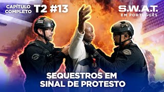 Medidas radicais como sinal de protesto  Capítulo 13  Temporada 2  SWAT em Português [upl. by Pasquale]