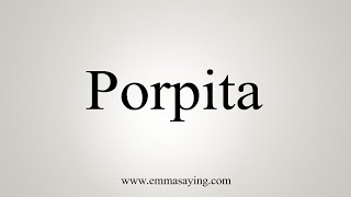 How To Say Porpita [upl. by Aloek625]