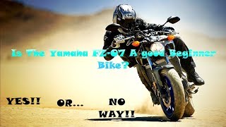 Is The Yamaha FZ07 MT07 A Good Beginner Bike [upl. by Kissee]