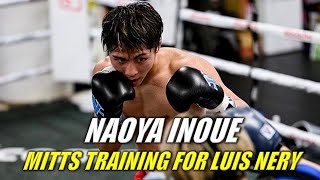 Naoya Inoue Mitts Training for Luis Nery [upl. by Gail11]