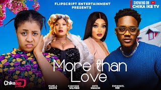 MORE THAN LOVE  PAMELA OKOYE  EMMANUEL NSE  CHINYERE WILFRED MONICA FRIDAY 2024 NOLLYWOOD MOVIE [upl. by Aicilehp]