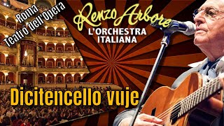 Renzo Arbore l’orchestra italiana Dicitencello vuje TEATRO DELLOPERA [upl. by Eilerua206]