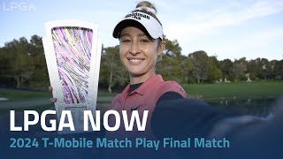 LPGA Now  2024 T Mobile Match Play presented by MGM Rewards Final Match [upl. by Fergus]