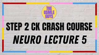 USMLE Guys Step 2 CK Crash Course Neurology Lecture 5 [upl. by Lorin850]