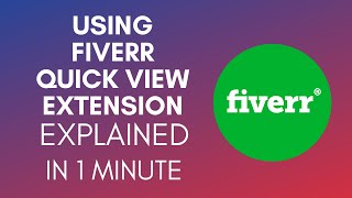 How To Use Fiverr Quick View Extension 2024 [upl. by Aitnahs]