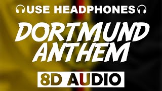 Borussia Dortmund Official Anthem 8D AUDIO  Goal Song [upl. by Langston]