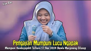 PENGAJIAN MINGGU SORE 17 NOV 2024 LIVE MUMPUNI HANDAYAYEKTI LUCU NGAPAK BENDA MAJENANG [upl. by Ahsinawt613]